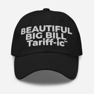 BEAUTIFUL BIG BILL Tariff-ic